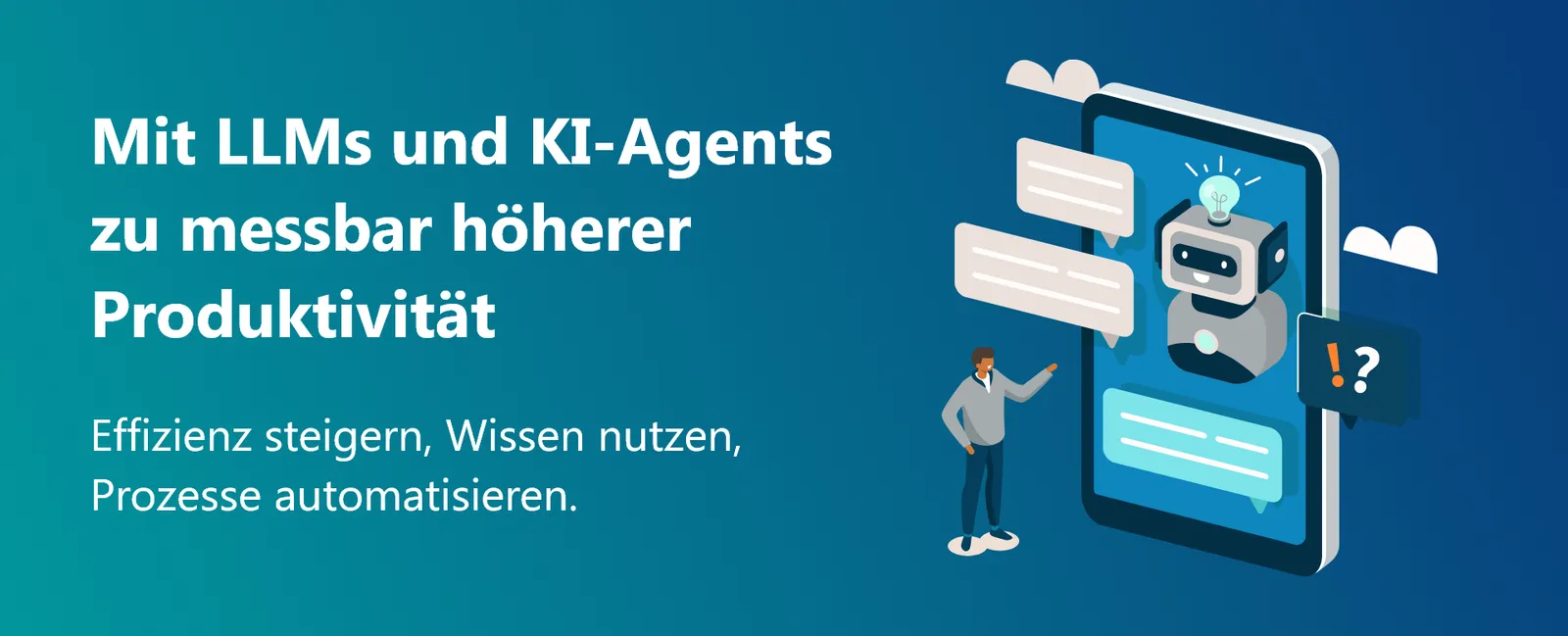 Titelgrafik: Mit LLMs und KI-Agents zu messbar höherer Produktivität, daneben eine Person vor einem Smartphone mit Chatbot
